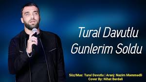 دانلود آهنگ آذربایجانی ۲۰۲۰ از Tural Davutlu بنام Günlərim Soldu جدید